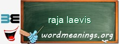 WordMeaning blackboard for raja laevis